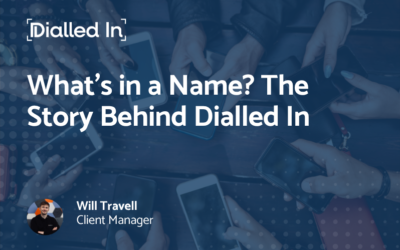 What’s in a Name? The Story Behind Dialled In