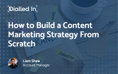Building a Content Marketing Strategy From Scratch
